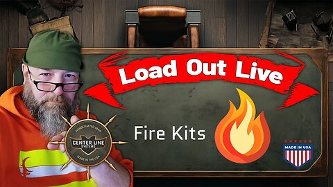 CLS GEAR: Load Out Live - Fire Kits