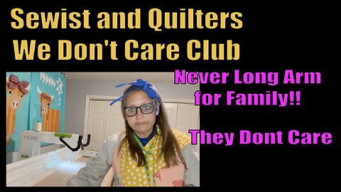 Sewist and Quilters We Don't Care Club Episode 18