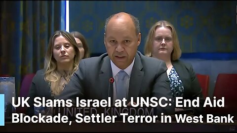 UNSC: UK Demands Israel End Restrictions on Gaza, Pushes for Two-State Solution