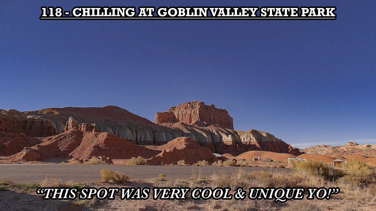 CHILLING AT GOBLIN VALLEY STATE PARK