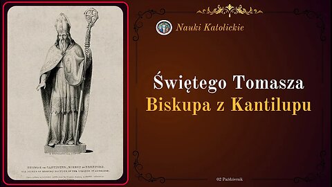 Czy potrafisz żyć tak skromnie jak św. Tomasz z Kantilupu? - (2 października)
