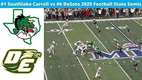 #1 Southlake Carroll vs #6 DeSoto 2025 State Semi Finals