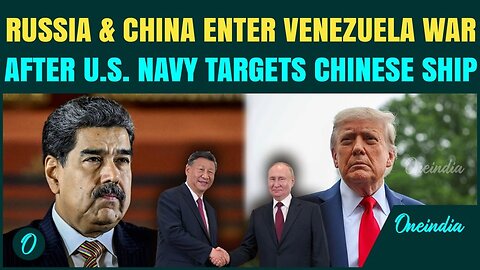 Tensions spike as China and Russia back Venezuela against the US blockade of sanctioned oil tankers
