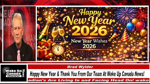 WUCN-Epi#536-Happy New Year & Thank You From Our Team At Wake Up Canada News!