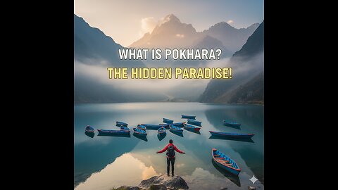 What Is Pokhara? The Hidden Paradise That Will Leave You Speechless! 🌄”