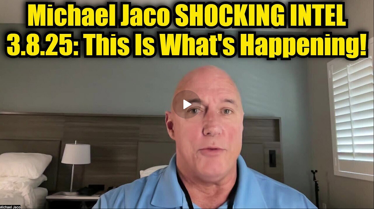 ICYMI - Michael Jaco Shocking Intel 3.8.25 - This Is What's Happening!