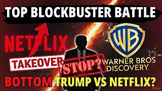 Blockbuster Battle: Will Trump Stop Netflix from Taking Over Warner Bros Discovery ?