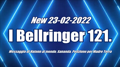 I Bellringer 121. Messaggio di Hatonn al mondo, Sananda. Petizione per Madre Terra