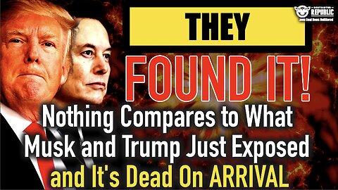 THEY FOUND IT! Nothing Compares to What Musk and Trump Just Exposed and It's Dead on Arrival!