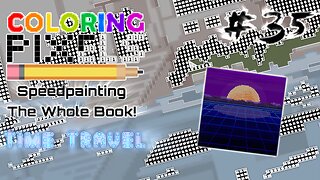 Coloring Pixels - Speedpainting The Whole Book! #35 (Time Travel)