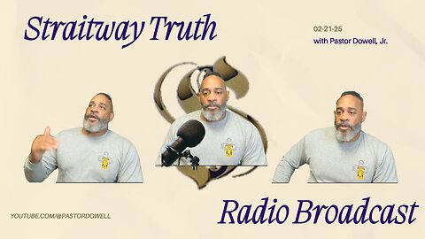 Straitway Truth Radio Broadcast 2025-02-21