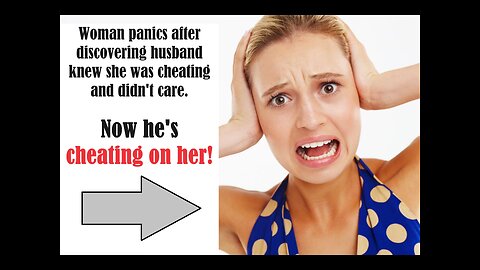 Woman panics after discovering husband knew she was cheating and didn't care. Now he's cheating too!