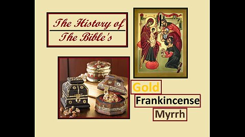 History of The Bible's Gold Frankincense and Myrrh