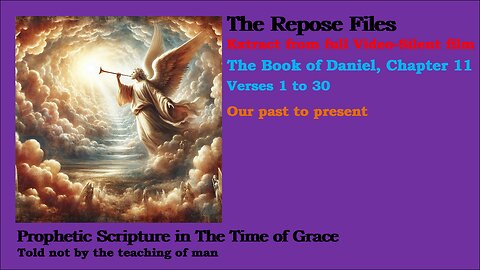 The Book of Daniel, Chapter 11, Verses 1 to 30 - Extract from full Video - Silent film!