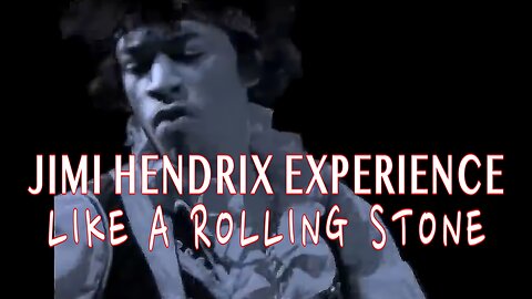 Jimi Hendrix Experience - Like a Rolling Stone (Bob Dylan cover)