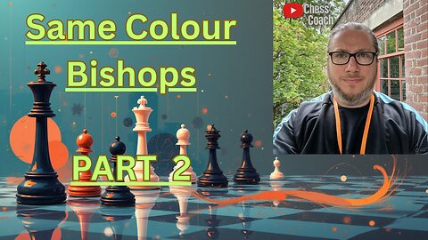 When Both Players Have SAME COLOUR BISHOPS
