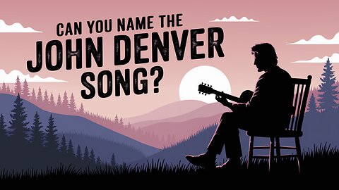 Can You Name The John Denver Song?