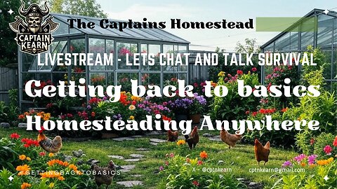 The Captains Homestead Live - Lets chat survival conditions.