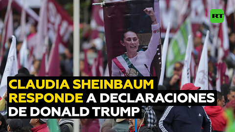 "Vamos a defender nuestra soberanía": Sheinbaum responde a Trump