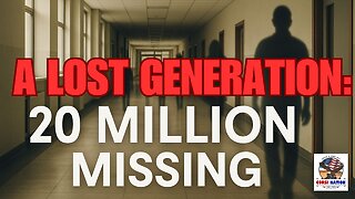20 Million Missing: Gen Z Collapse; The Democrats' Latest Epstein Hoax Exposed