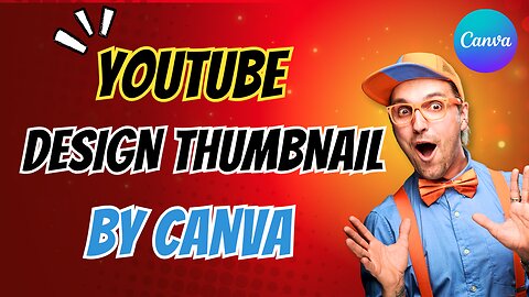 How to Create YouTube Thumbnails By Canva To Boost Views | Alan Nguyen