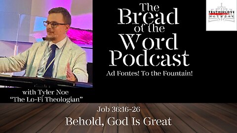 Job 36:16-26 - Behold, God Is Great