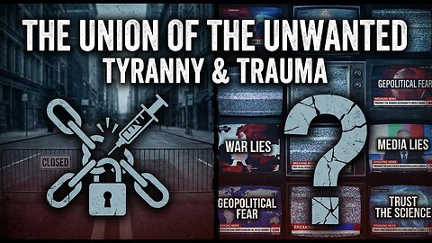 The Union Of The Unwanted: 120: TYRANNY & TRAUMA