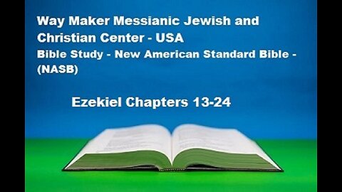 Bible Study - New American Standard Bible - NASB - Ezekiel 13-24