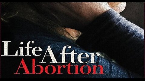 Life After Abortion | Documentary