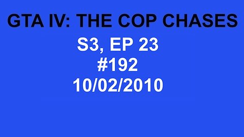 GTA IV: The Cop Chase S3 E23