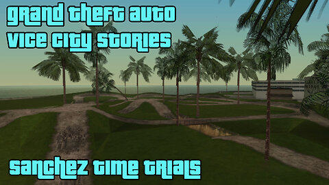 GTA: Vice City Stories | Side Activities: Time Trials – Sanchez Time Trials