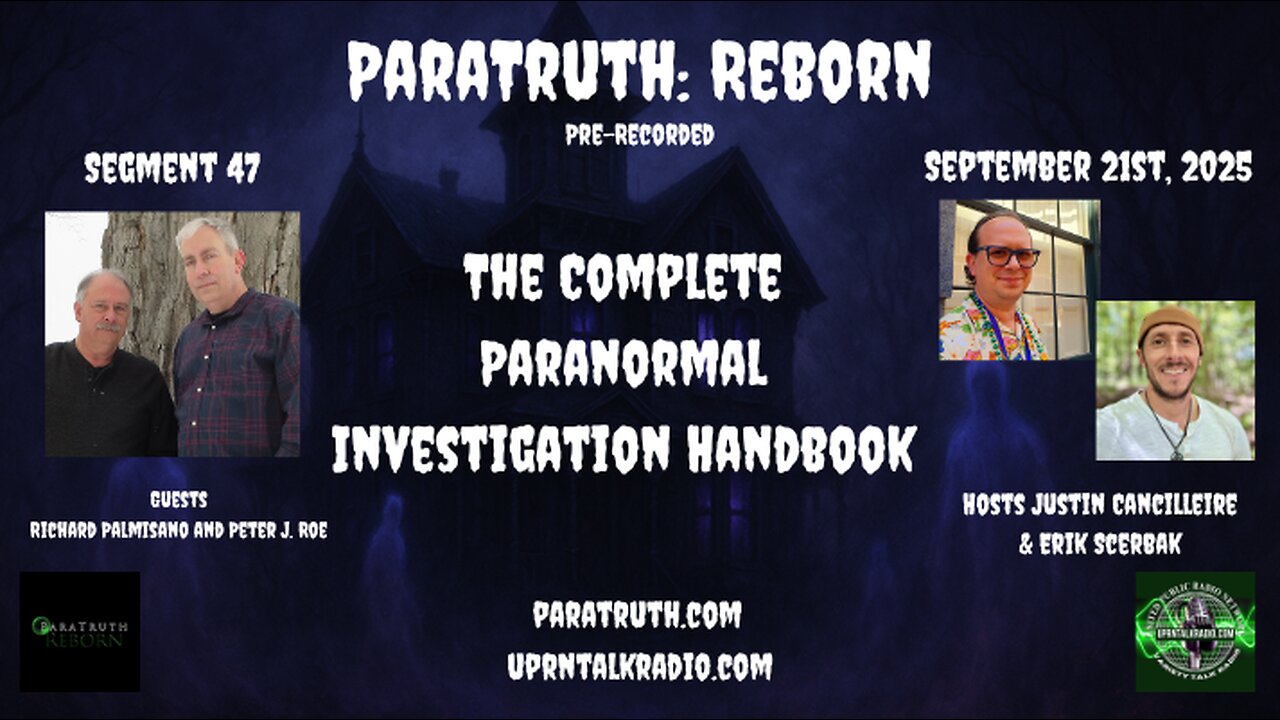 ParaTruth: Reborn -The Complete Paranormal Investigation Handbook w/Richard Palmisano & Peter J. Roe