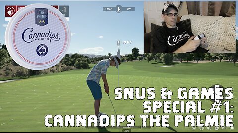 Snus & Games Special #1: Cannadips The Palmie & PGA2K21