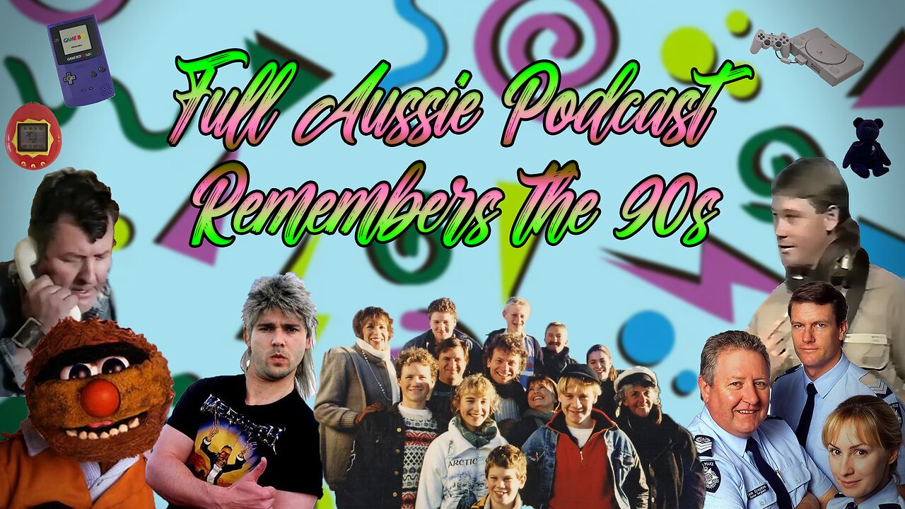 Full Aussie Podcast Remembers The 90s!