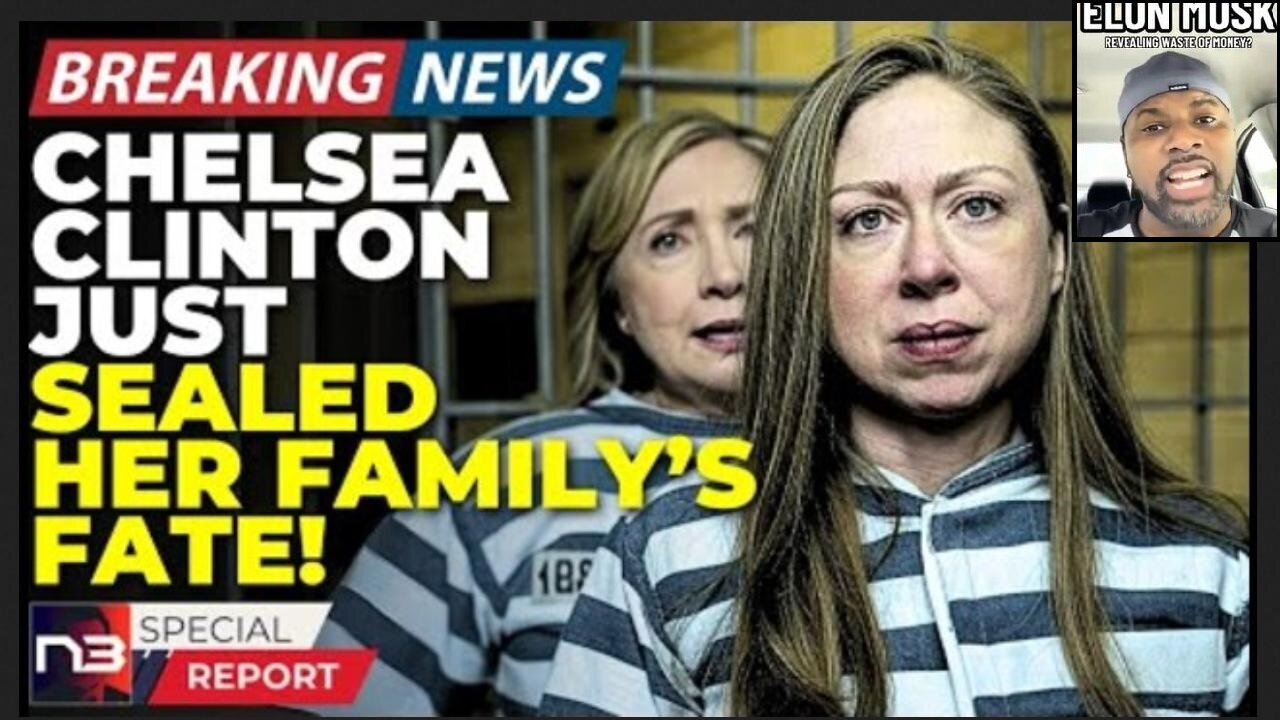 Chelsea Clinton Just Destroyed Her ENTIRE Family w/ 1 Word As DOGE Exposes Money Trail