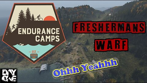 DayZ - Endurance Camping - Ohhh Yeahhh - Freshermans Warf