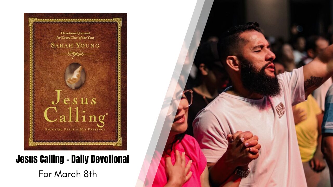 Jesus Calling - Daily Devotional - March 8th