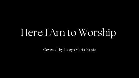 Latoya Maria – Here I Am to Worship
