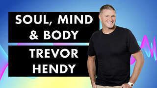 Soul, Mind and Body - Trevor Hendy