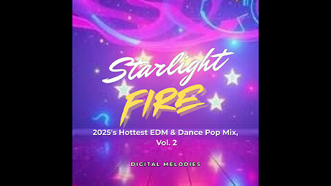 * Live Stream * STARLIGHT FIRE: 2025's Hottest EDM & Dance Pop Mix, Vol. 2