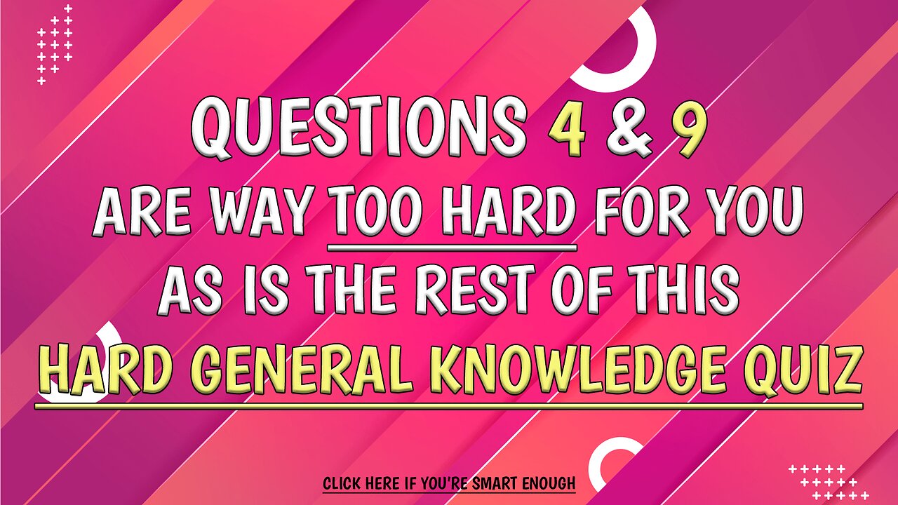 HARD General Knowledge Quiz