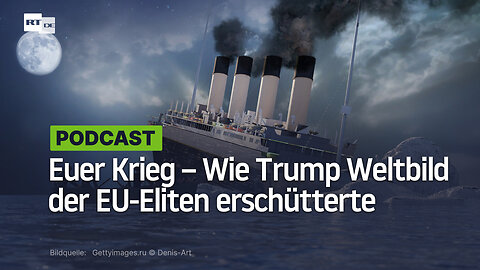 Euer Krieg – Wie Trump das geopolitische Weltbild der EU-Eliten erschüttert hat