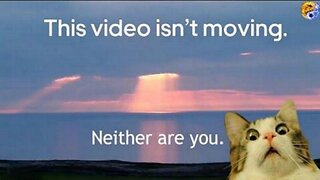 This video isn't moving. Neither are you.