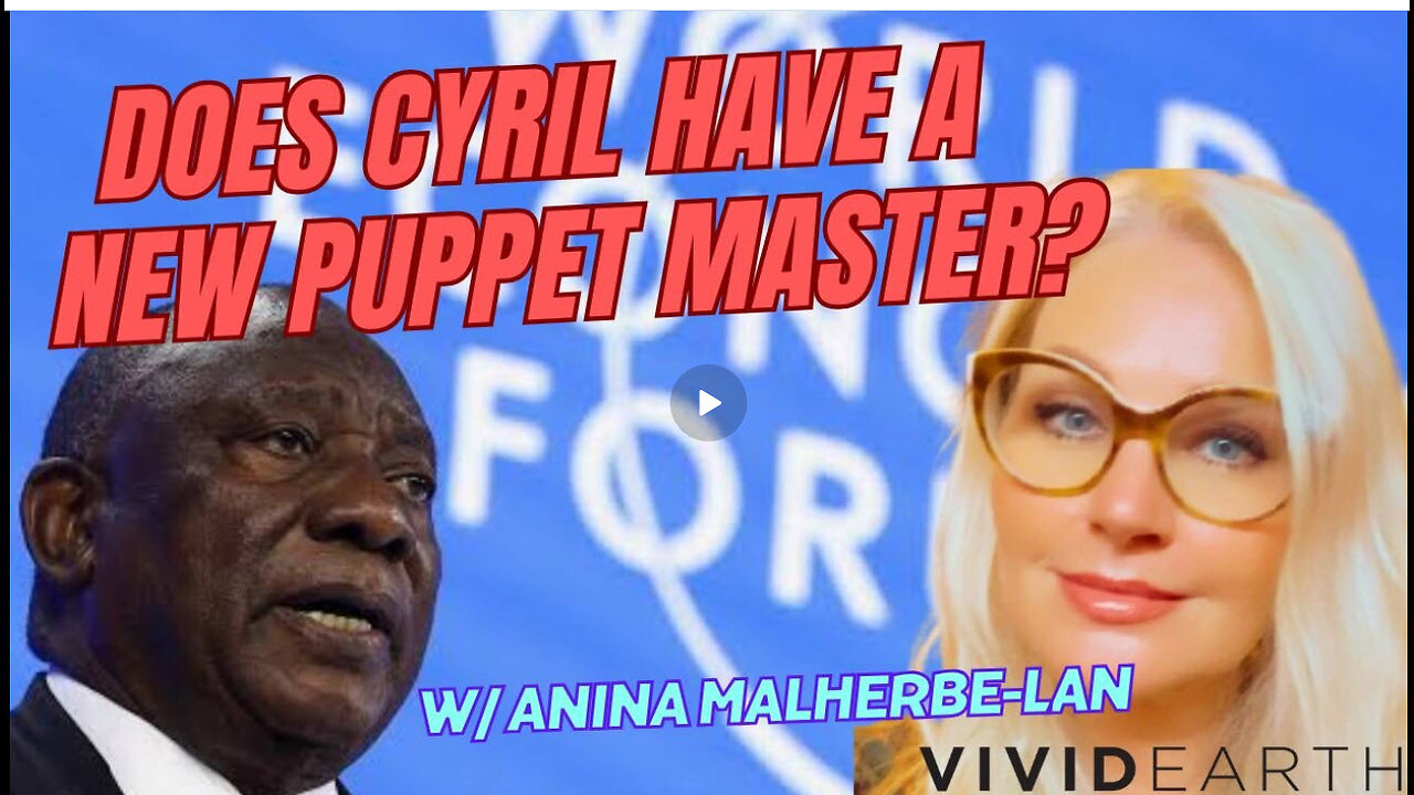 DOES CYRIL HAVE A NEW PUPPET MASTER? + OTHER INTERNATIONAL INTEL & SPIRITUAL NEWS