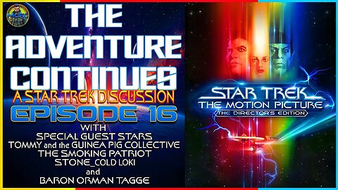 The Adventure Continues: A Star Trek Discussion #16: Star Trek The Motion Picture Director's Edition