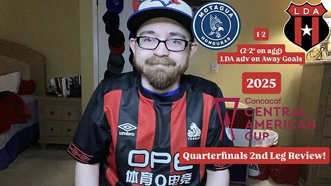 RSR7: FC Motagua 1-2 LD Alajuelense 2025 CONCACAF Central American Cup Quarterfinals 2nd Leg Review!