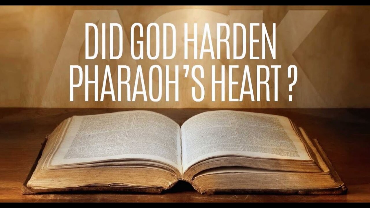 Did God Harden Pharoah's Heart?