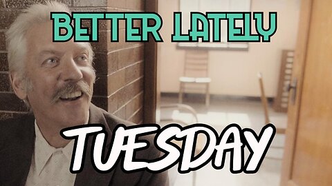 Better Lately - Tuesday