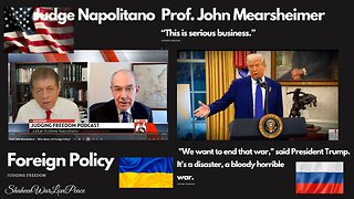 Judge Napolitano | Prof. John Mearsheimer : Who Makes US Foreign Policy?