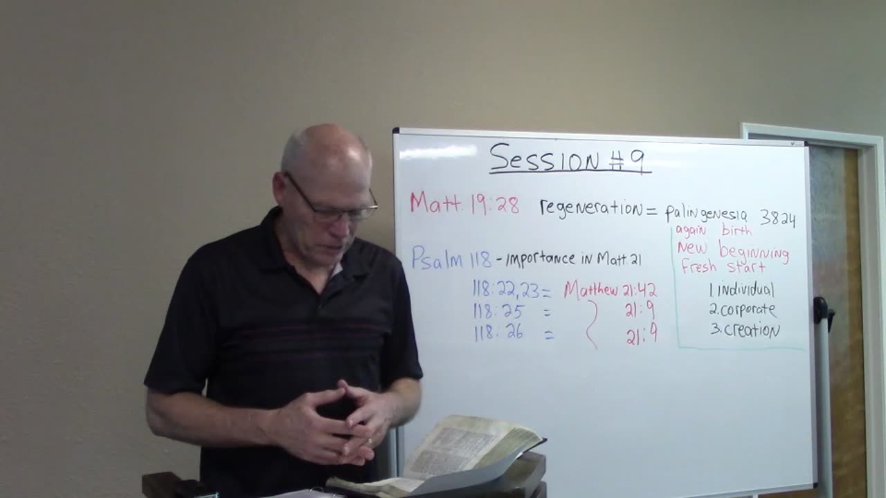 Session #9 End Times/Prophecy - Matthew 19:28-21:1-11 The Regeneration and Triumphal Entry